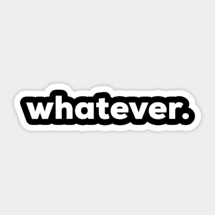 whatever Sticker